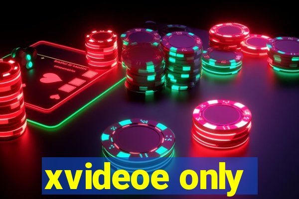 xvideoe only